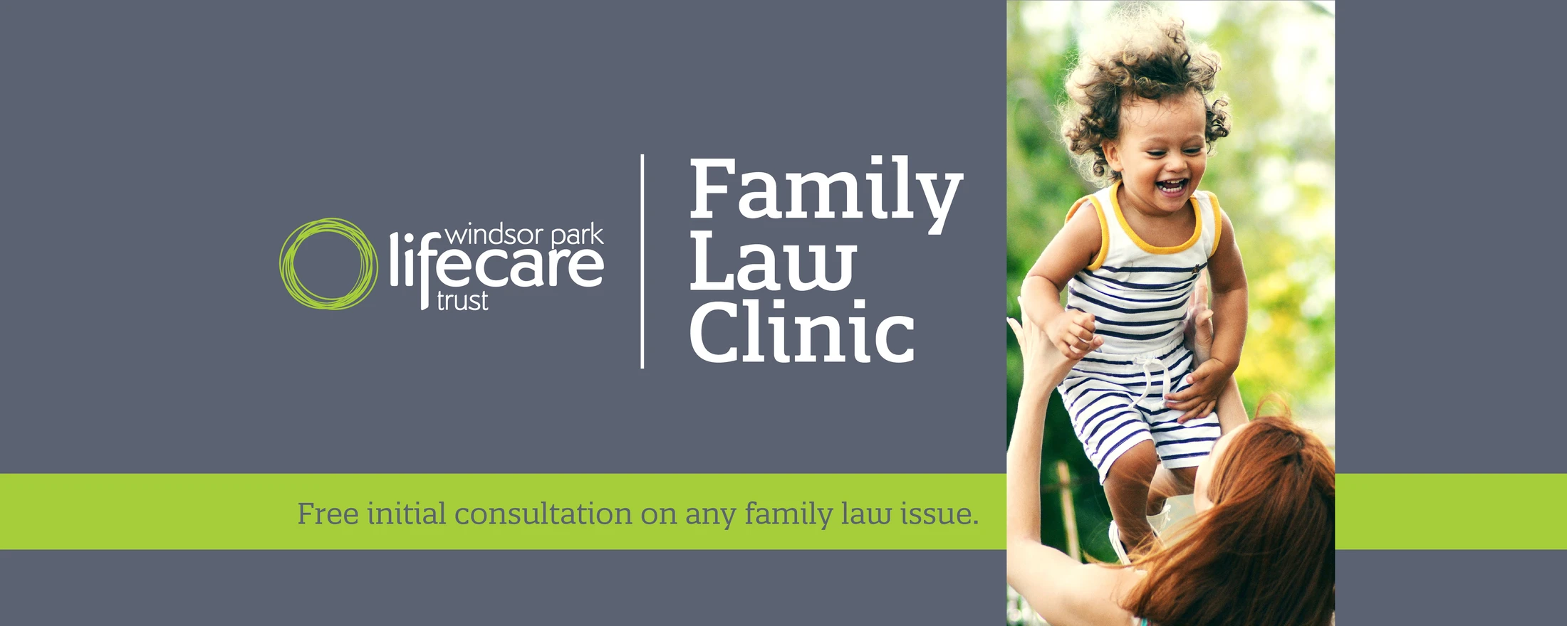 A banner for a Family Law Clinic with a photo of a woman lifting a laughing toddler. The text offers a free initial consultation on family law issues.
