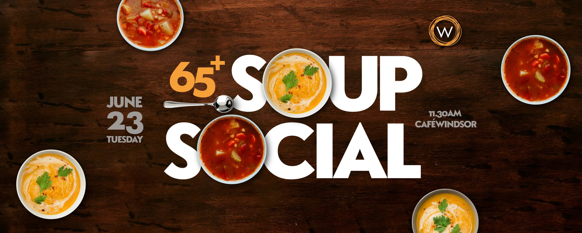 An event banner for a "65+ Soup Social" on June 23rd, featuring bowls of soup arranged on a dark wood background with event details.