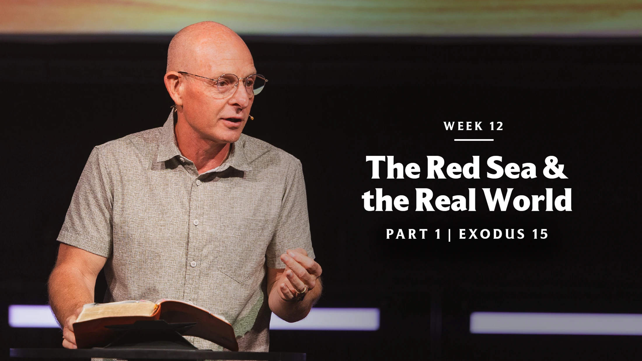 The Red Sea and the Real World (Part 1) | Exodus 15:1–27