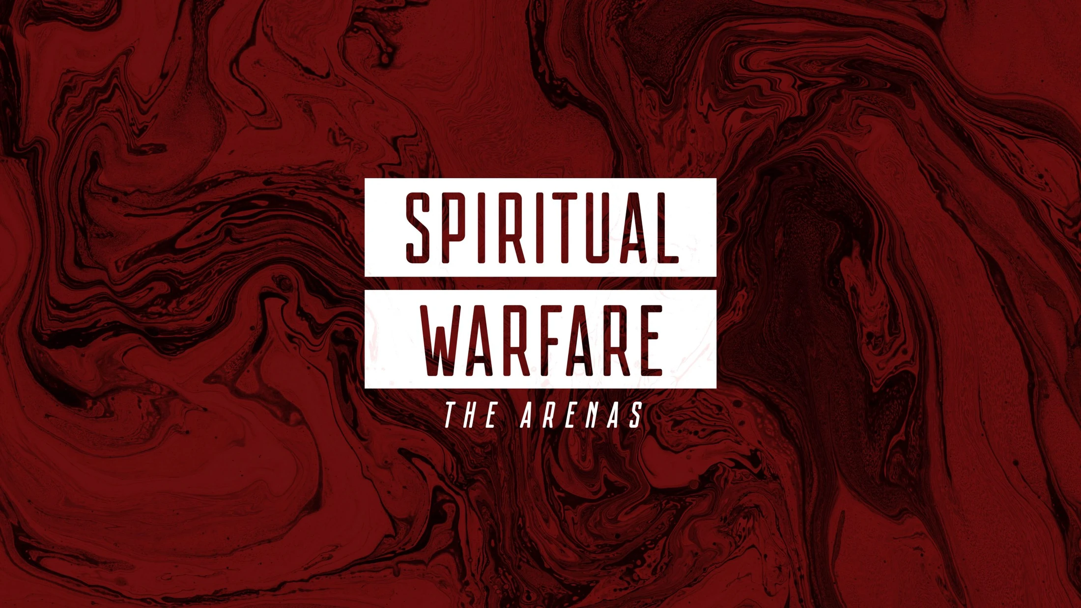 Spiritual Warfare: The Arenas