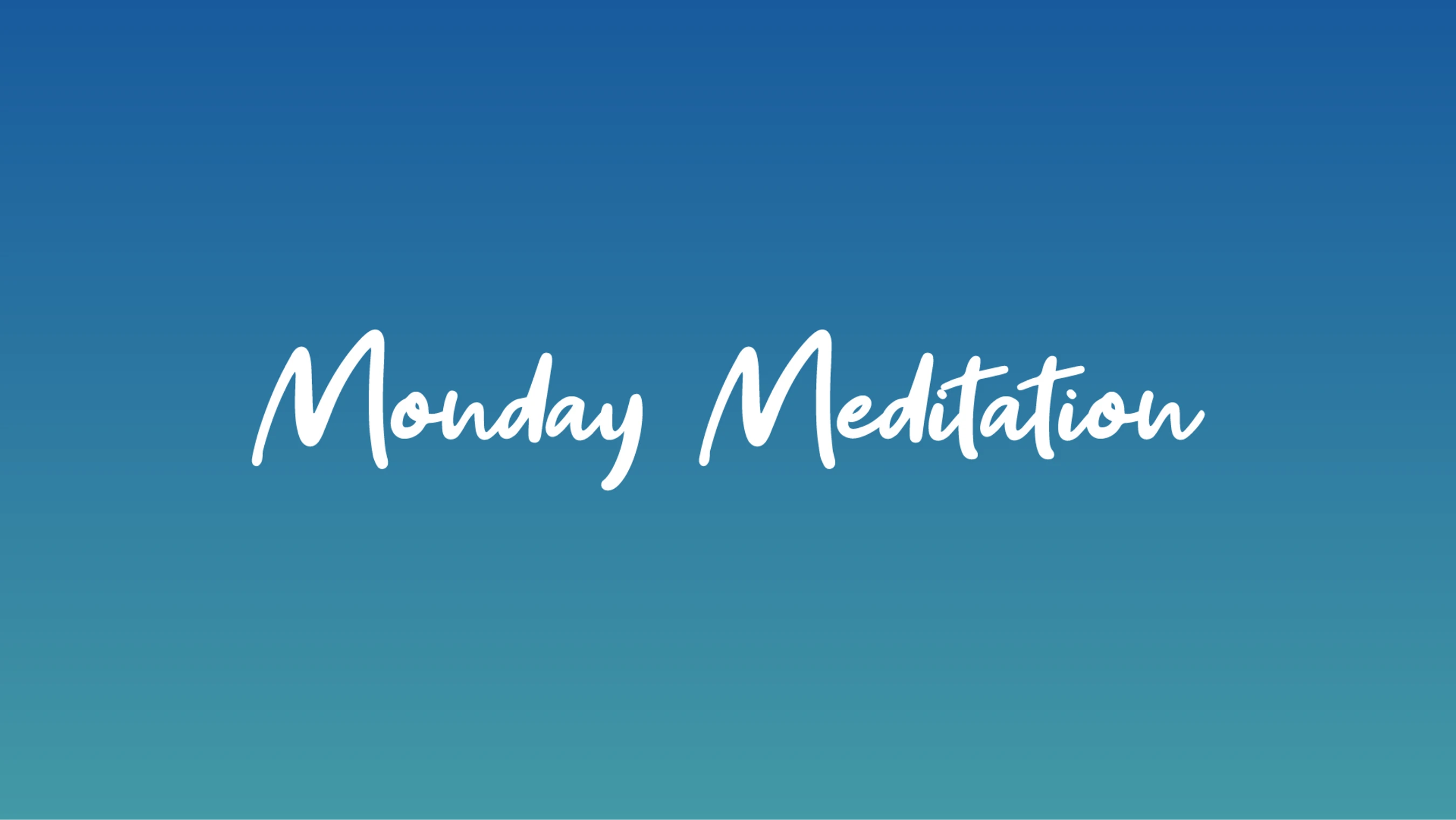 Monday Meditation