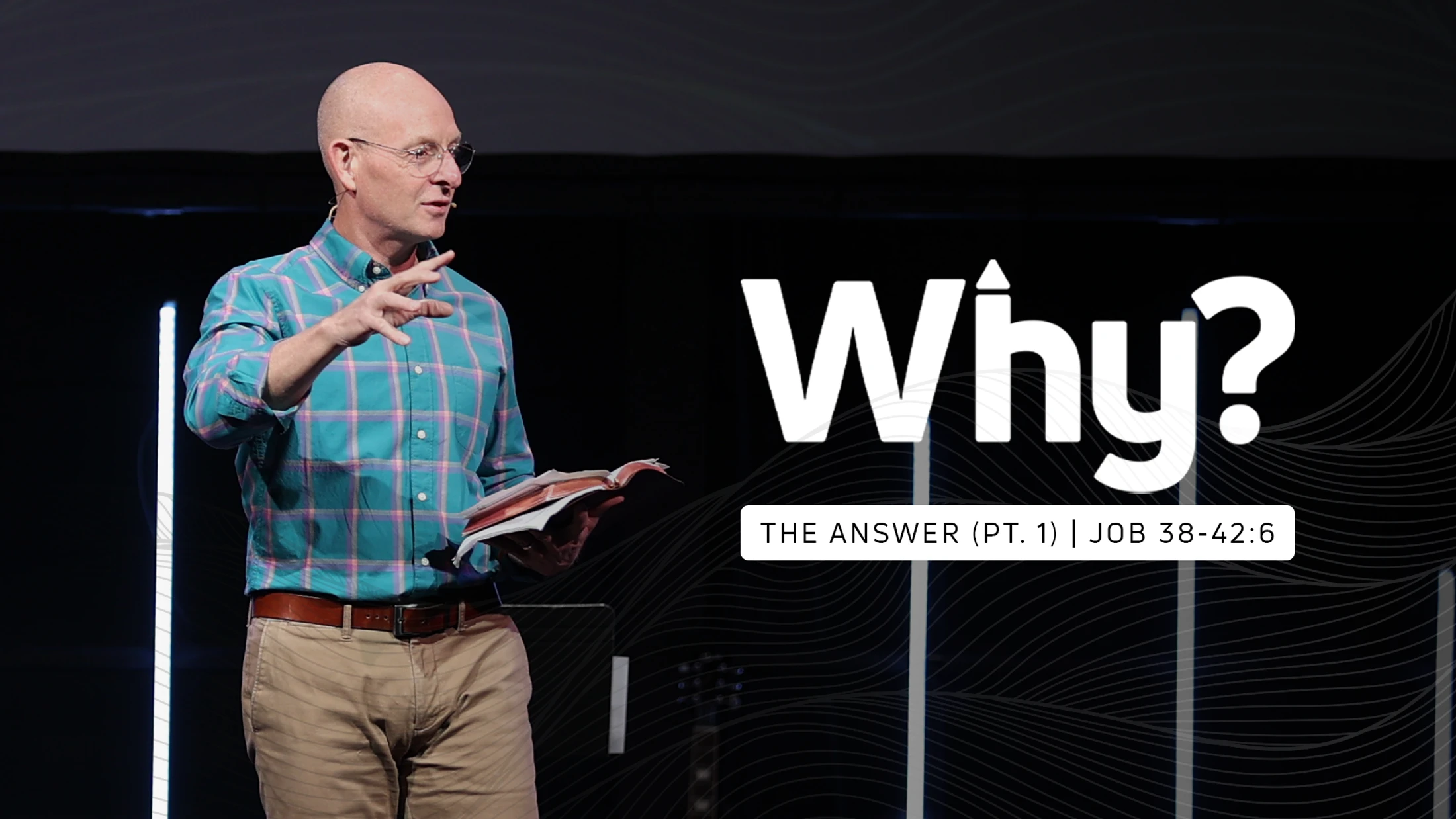 Why? The Answer (Pt. 1) | Job 38–42:6