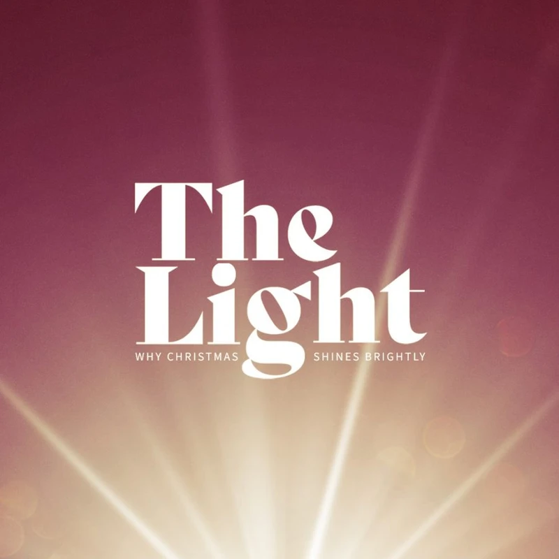 The Light: Why Christmas Shines Brightly