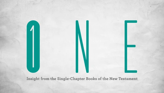 One: Insight from the Single Chapter Books of the New Testament