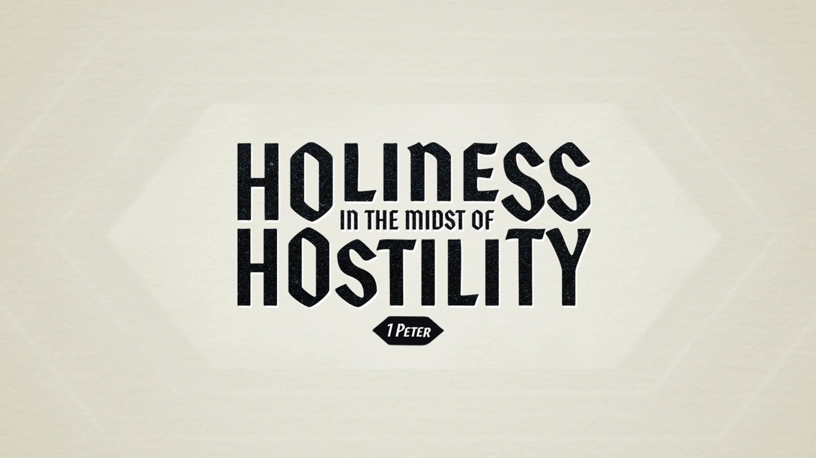 Holiness in the Midst of Hostility