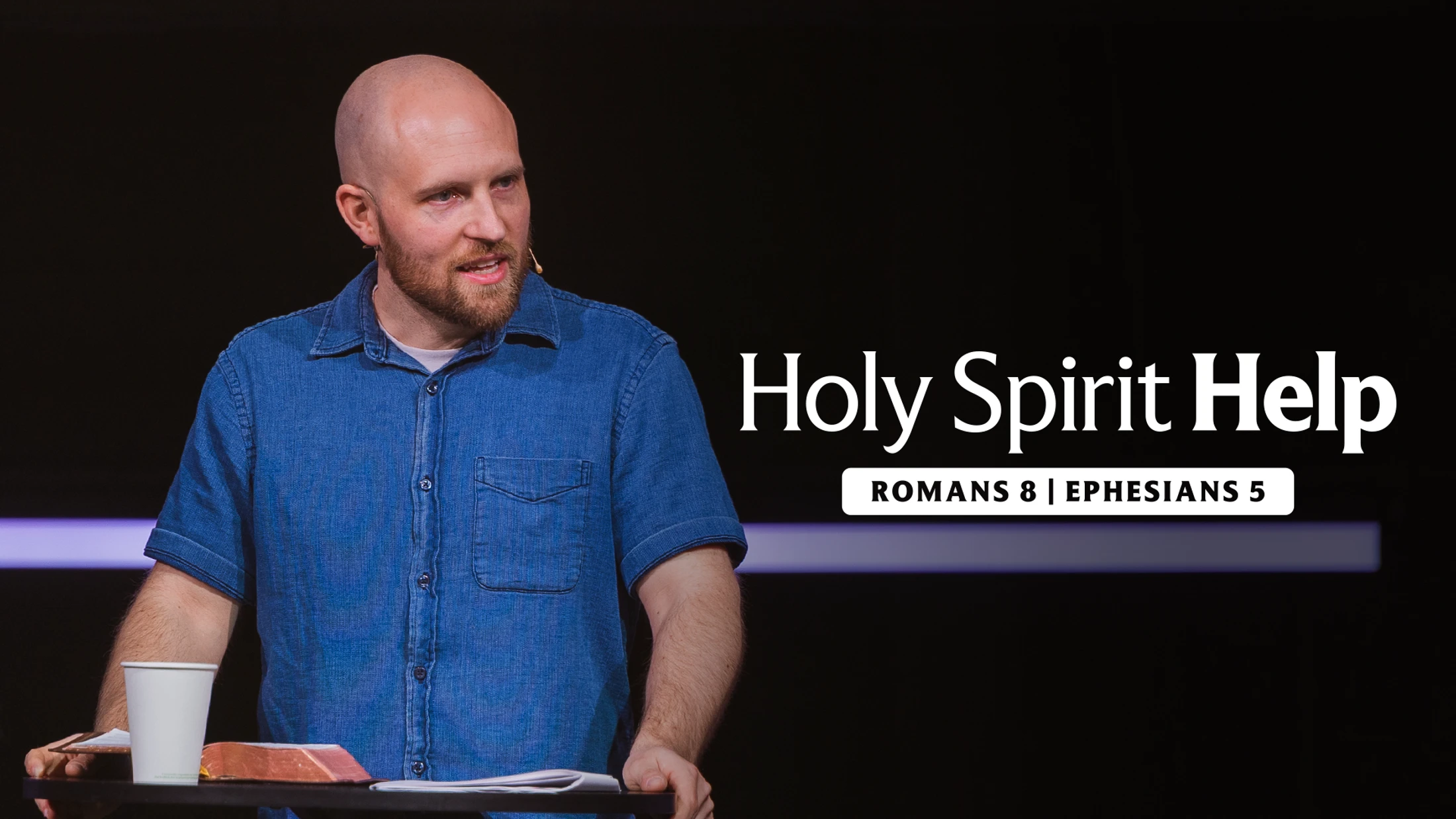 Holy Spirit Help | Romans 8 & Ephesians 5