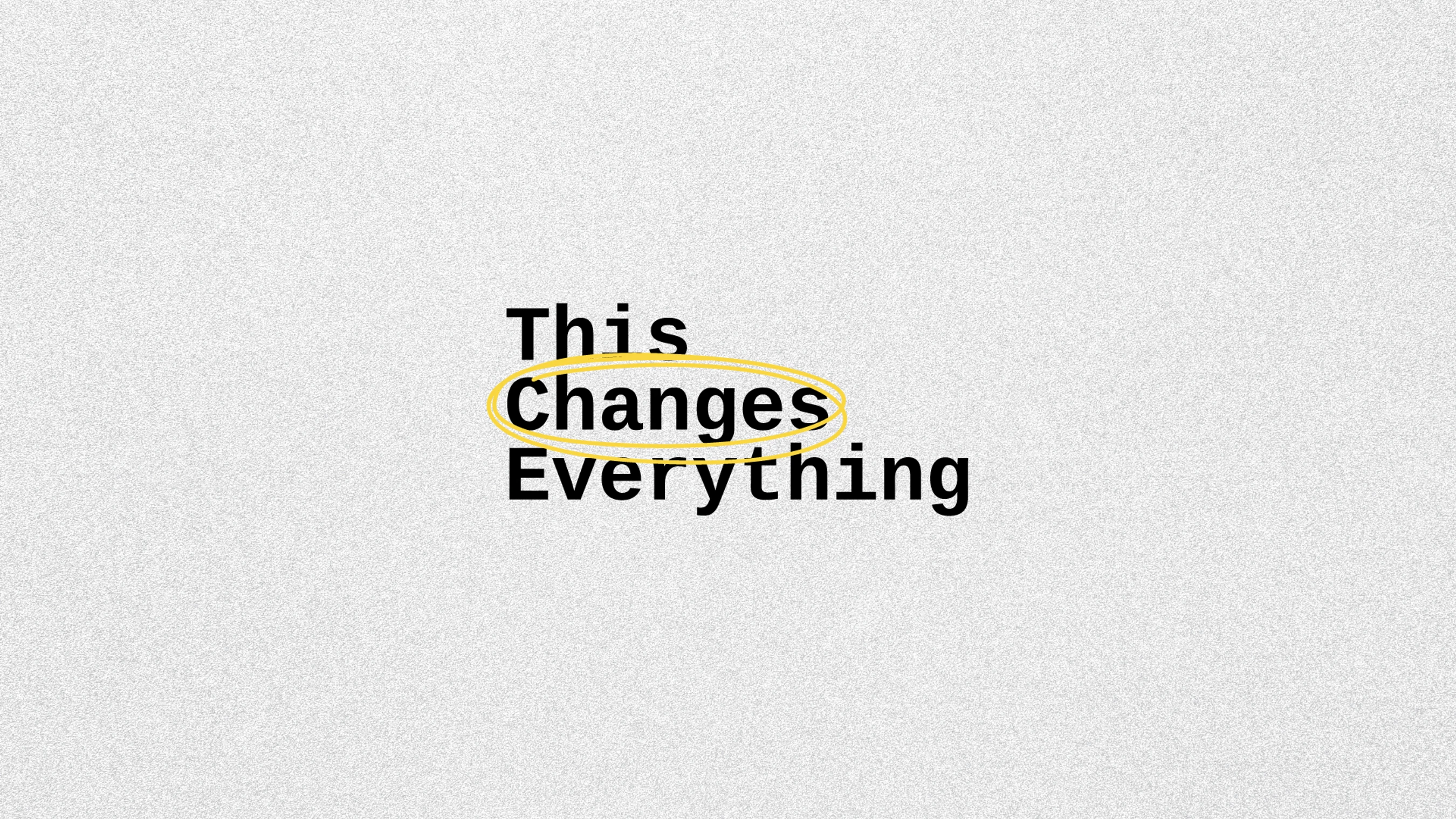 This Changes Everything