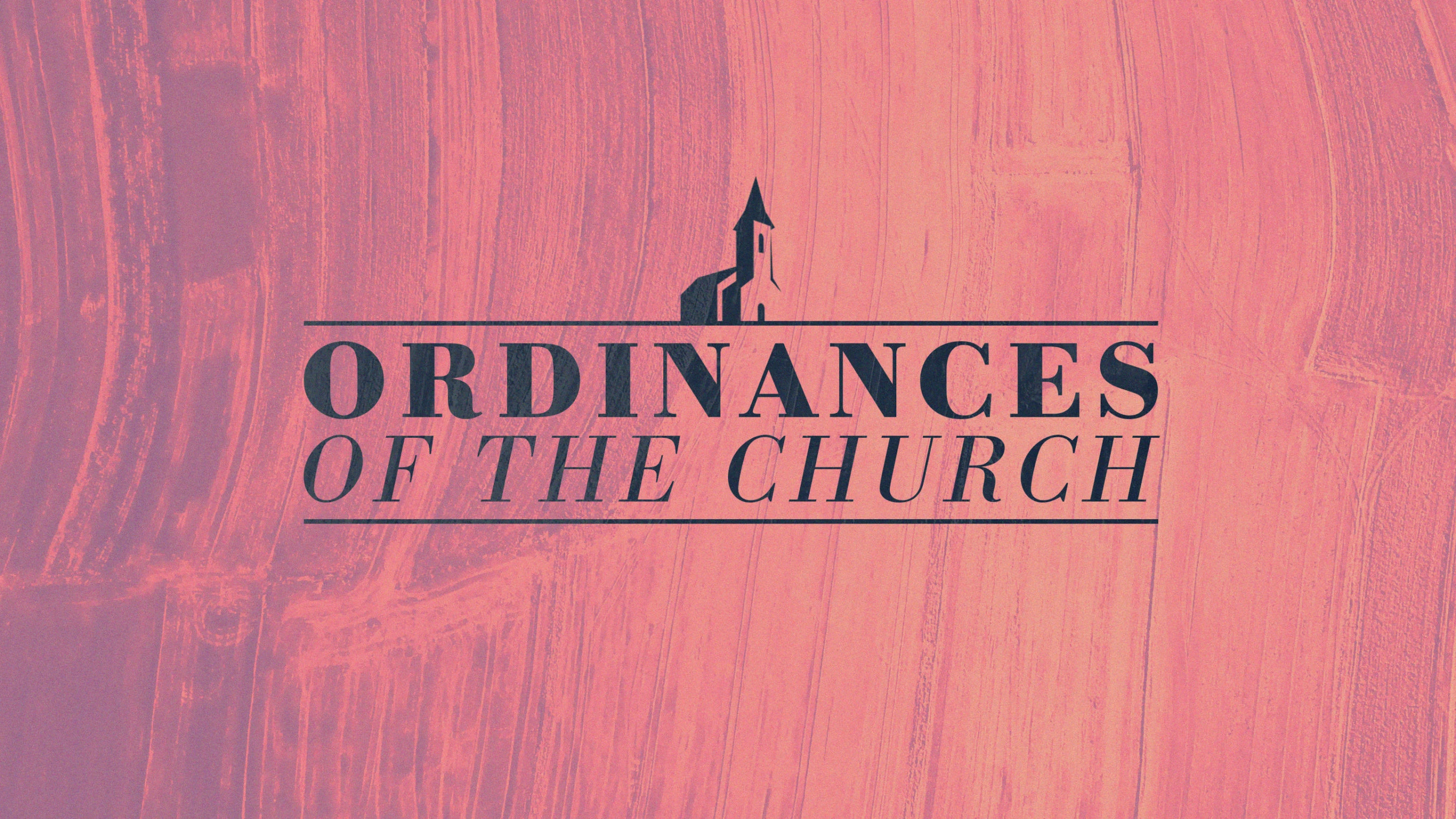 Ordinances of the Church