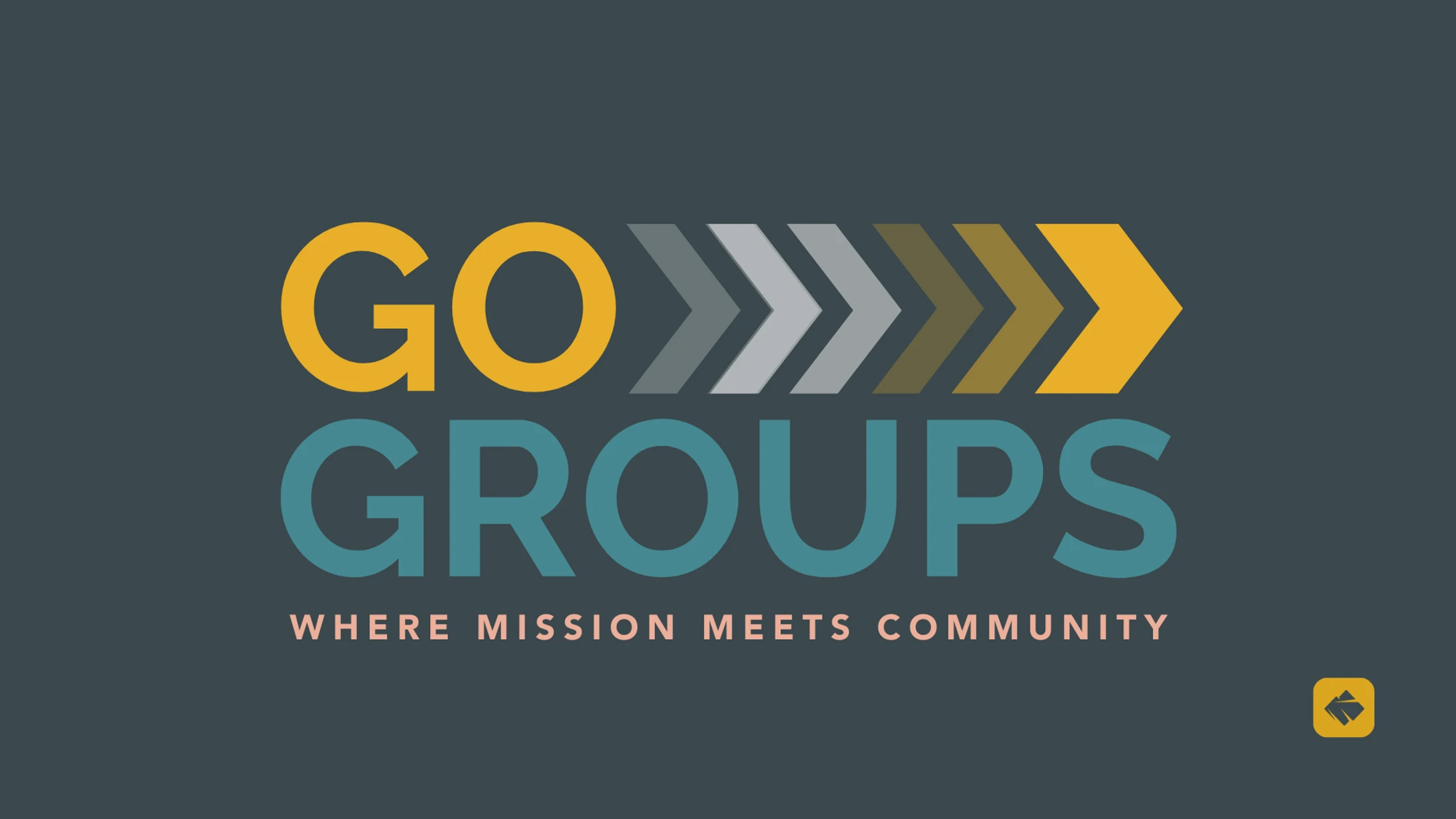 A graphic for Go Groups. The word 'Go' is in yellow, followed by arrows. 'Groups' is in teal. Below, it reads 'Where Mission Meets Community'.