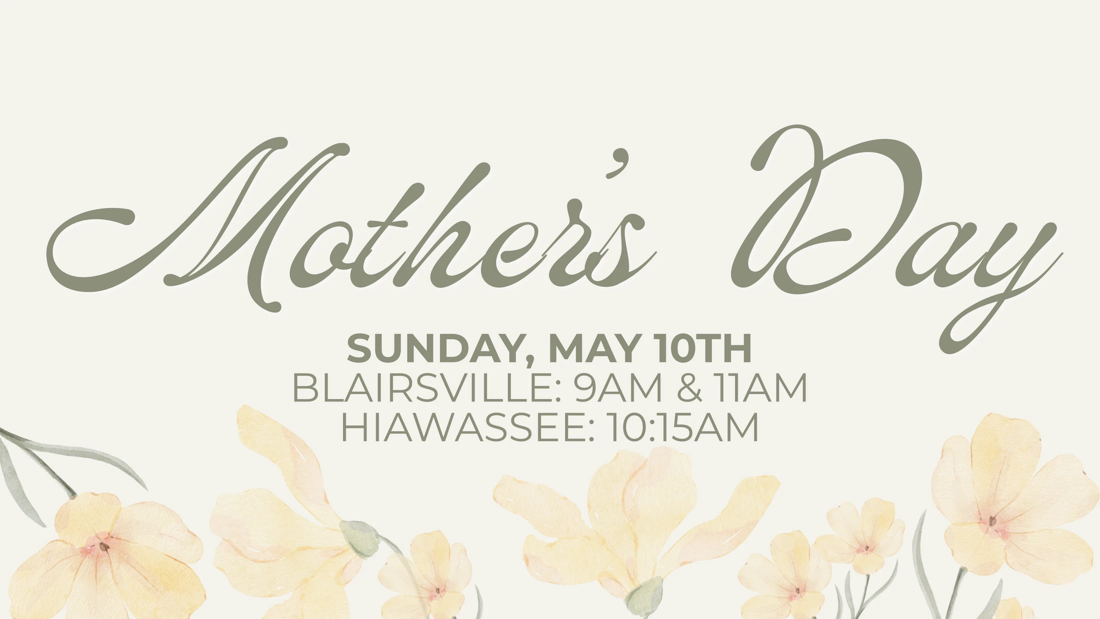 An announcement for Mother's Day on Sunday, May 10th. Service times are listed for Blairsville and Hiawassee against a background of watercolor flowers.