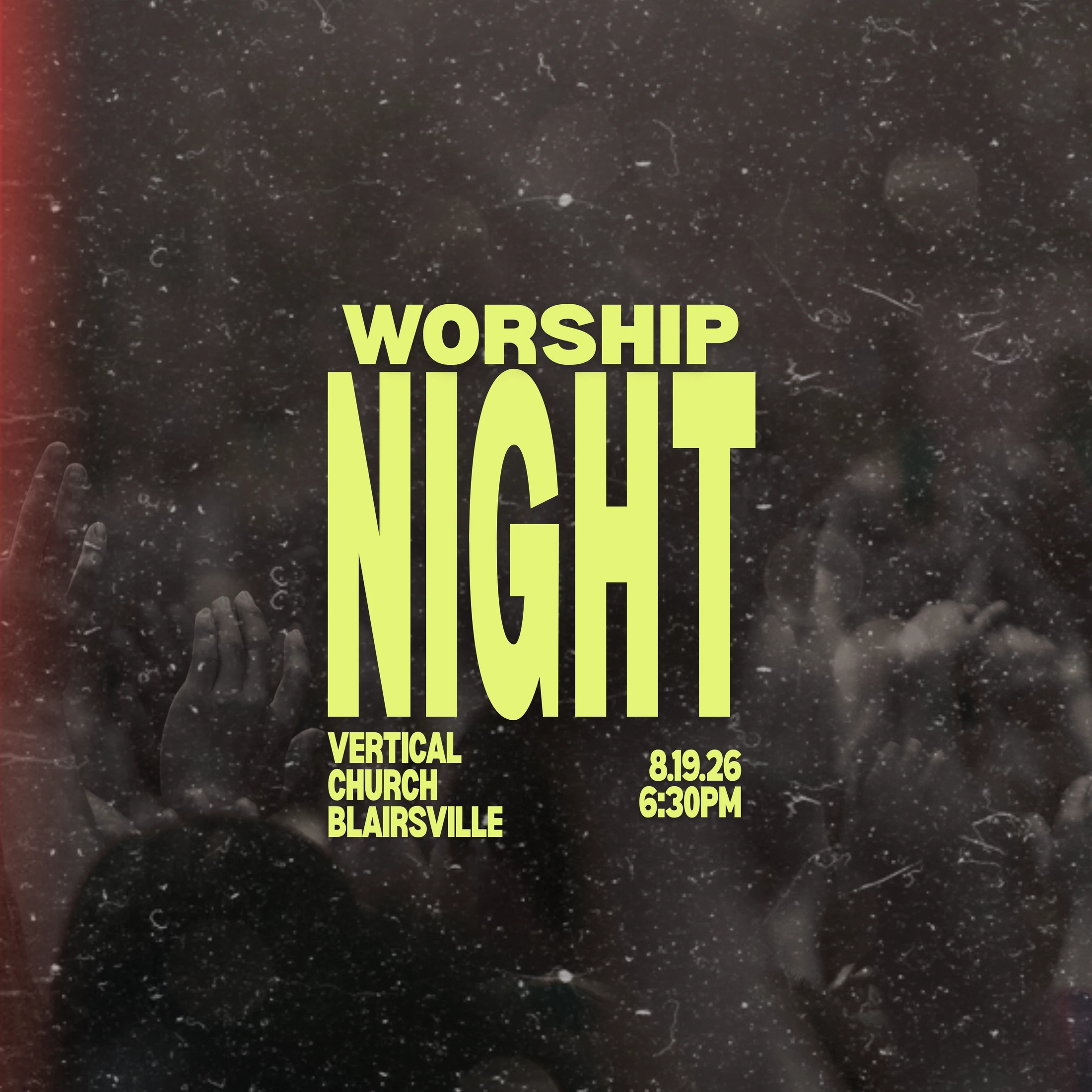 A graphic advertising a Worship Night at Vertical Church Blairsville. Bold, lime-green text is layered over a dark, grainy photo of a crowd with hands raised.