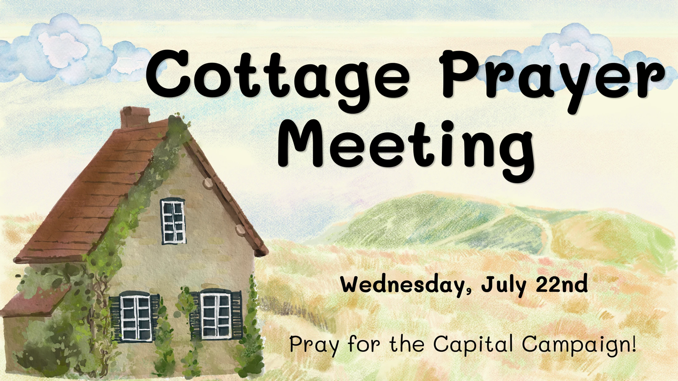 An announcement for a Cottage Prayer Meeting on July 22nd. The background is a watercolor painting of a cottage in a field with rolling hills under a blue sky.