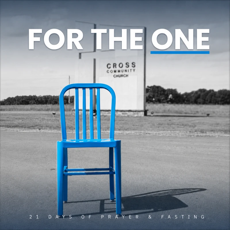A bright blue chair in a parking lot with a black and white background of Cross Community Church. Text says 'For The One. 21 Days of Prayer & Fasting'.