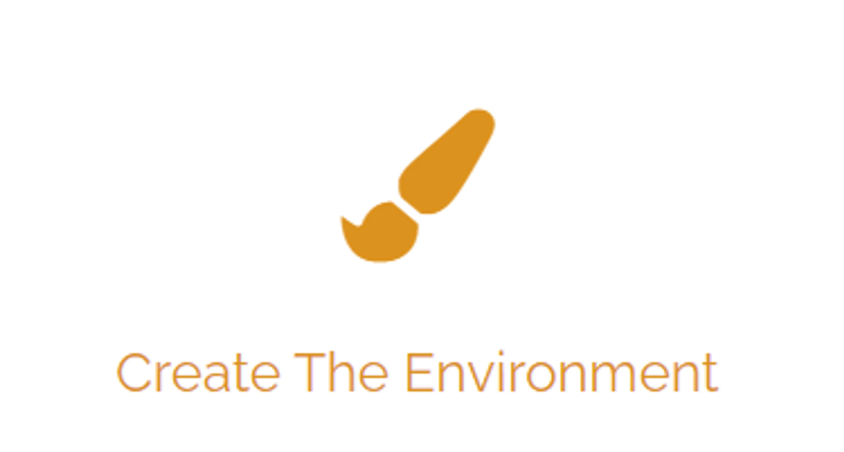 Create the <span style="font-weight: normal;">Environment</span>