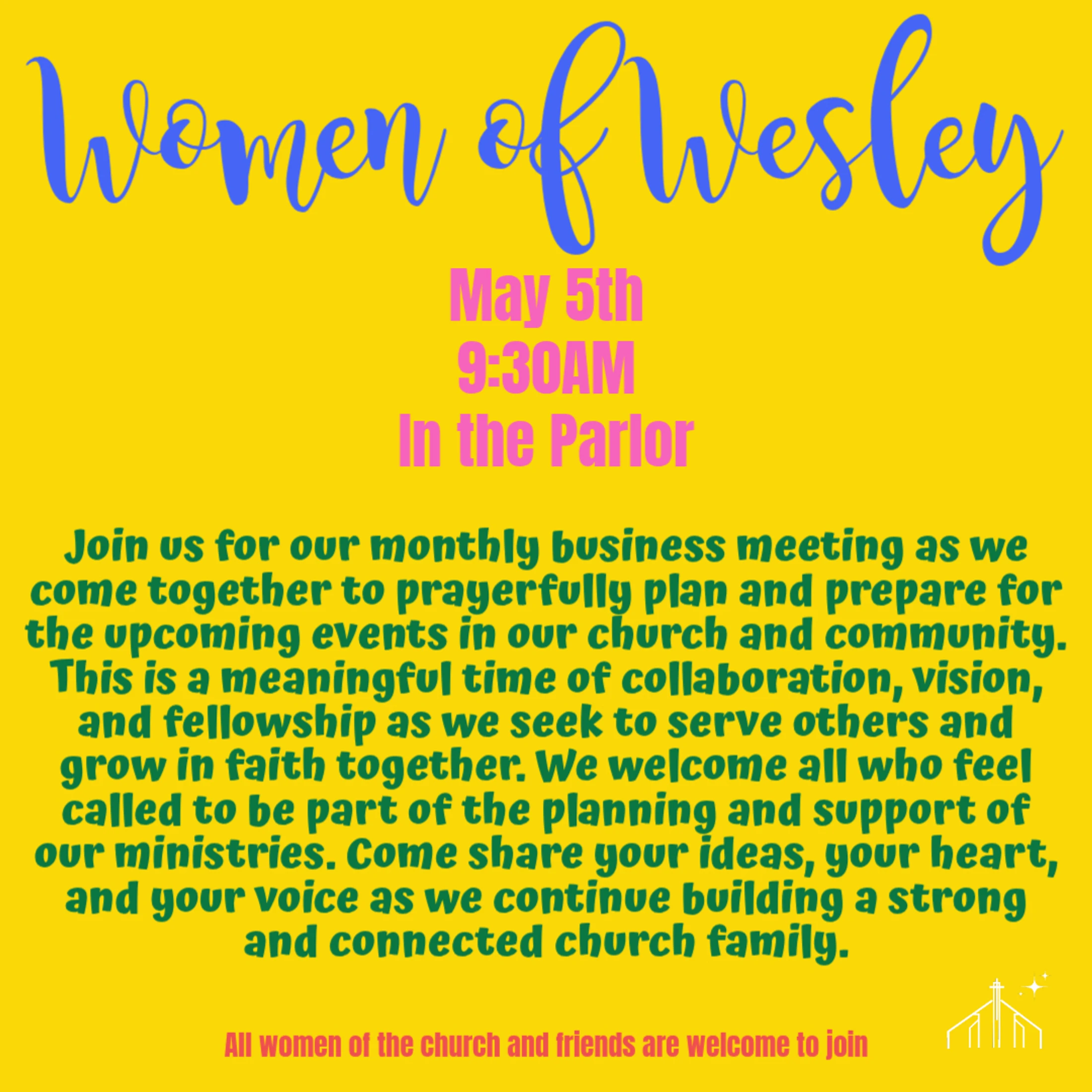 A yellow flyer with blue, pink, and green text for the Women of Wesley monthly meeting on May 5th at 9:30 AM in the Parlor, inviting women to join.