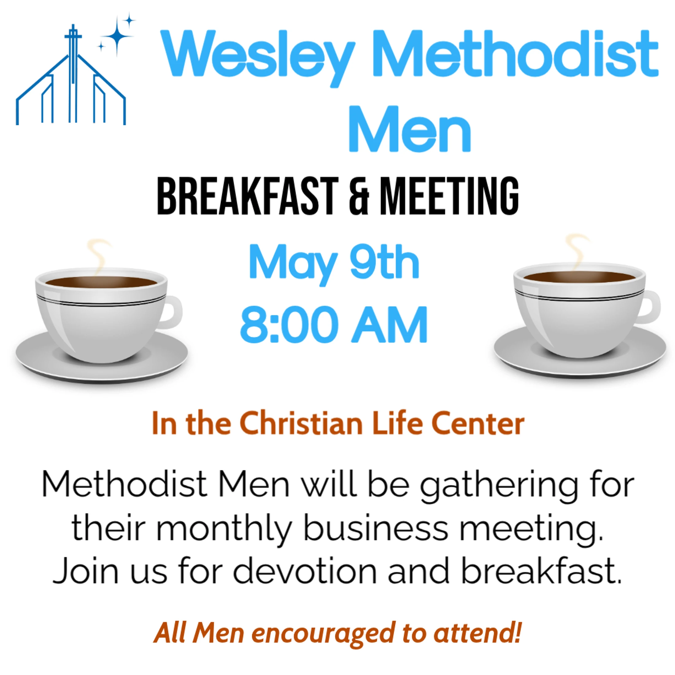 Flyer for the Wesley Methodist Men Breakfast & Meeting on May 9th at 8:00 AM, featuring two steaming coffee cups and a church logo.
