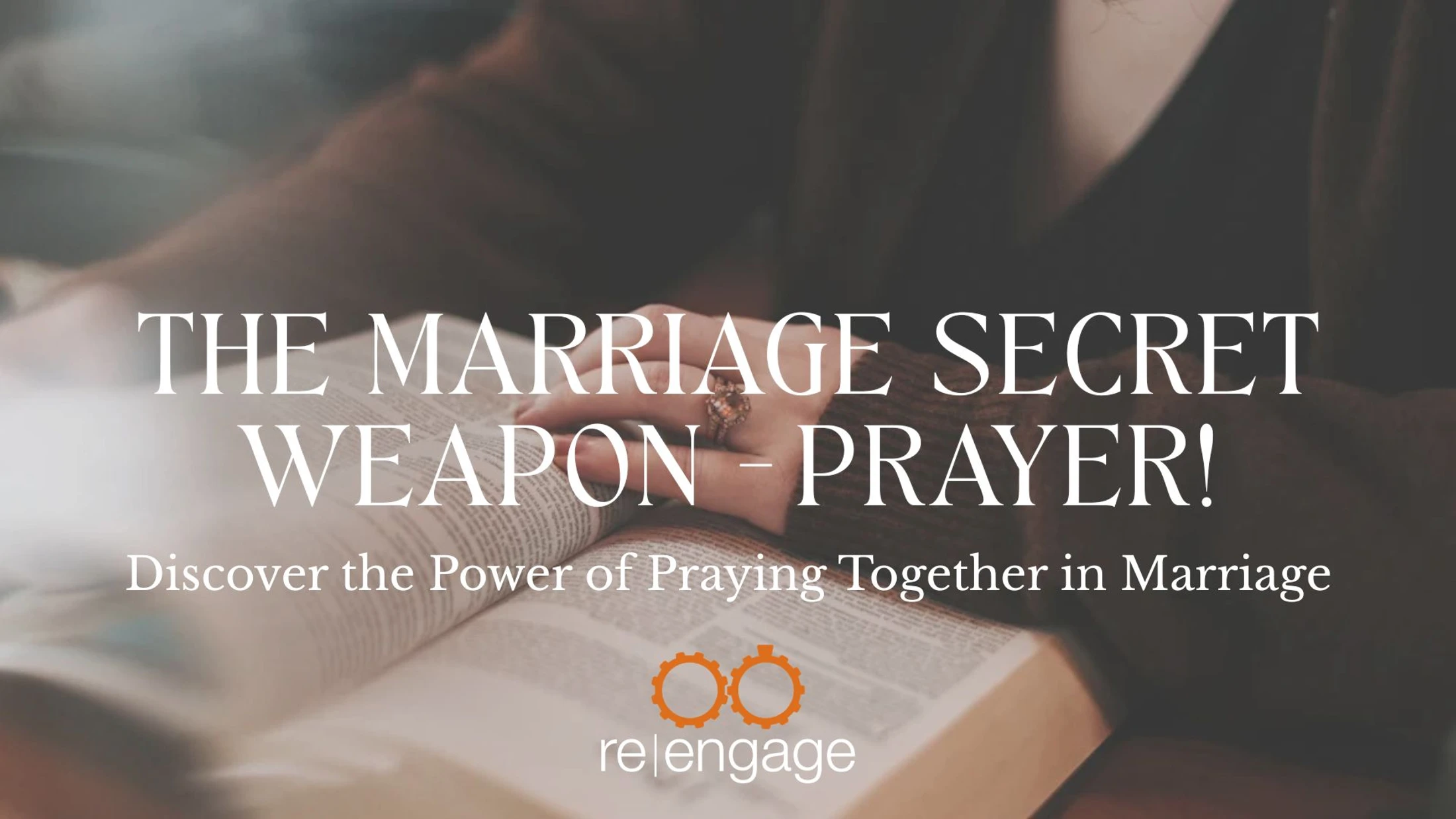The Marriage Secret Weapon - Prayer!