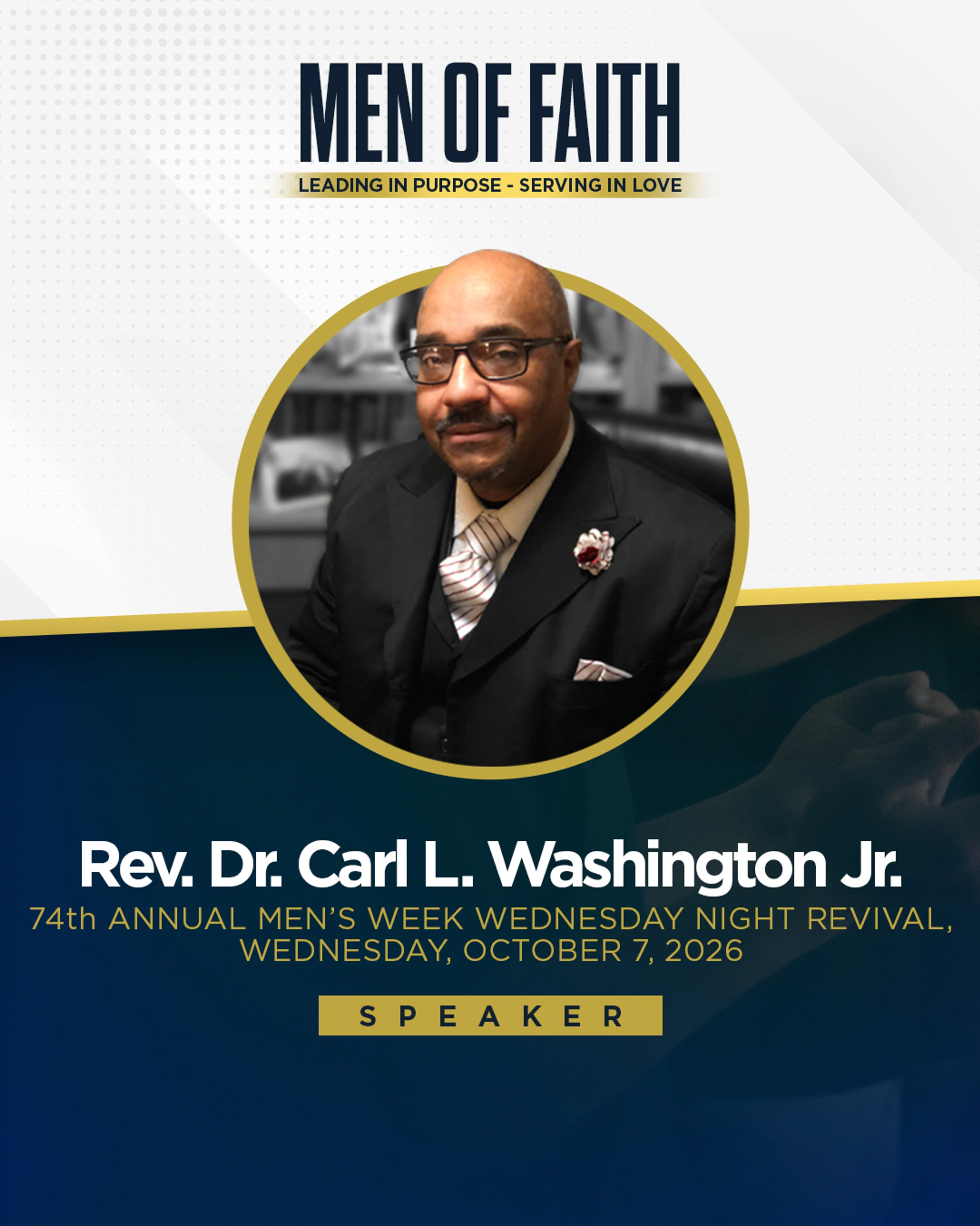 A flyer for a 'Men of Faith' revival with a photo of the speaker, Rev. Dr. Carl L. Washington Jr. It is the 74th Annual Men's Week on October 7, 2026.