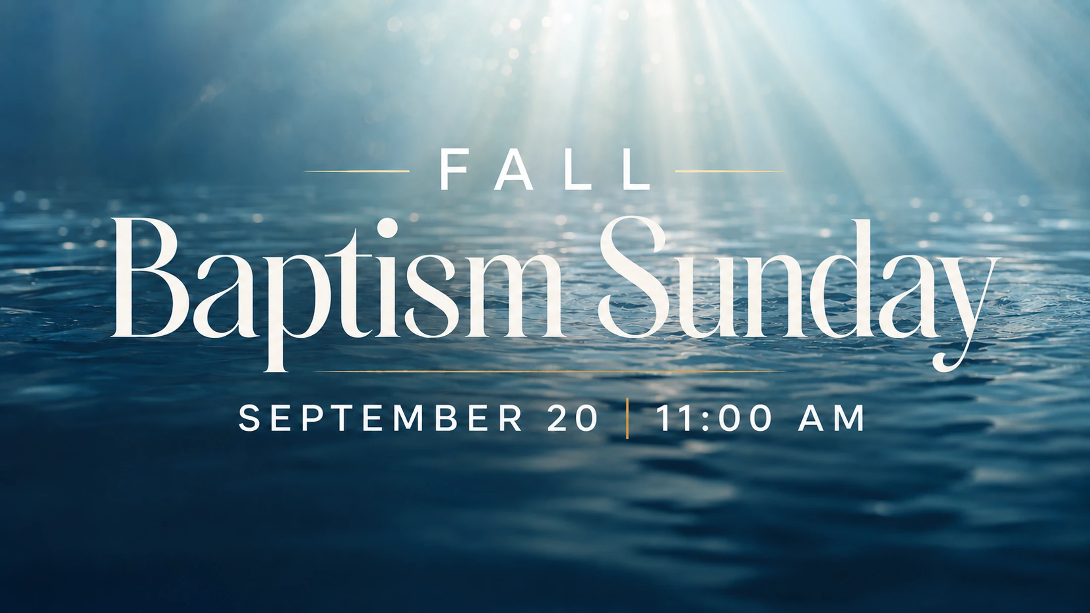 An invitation for Fall Baptism Sunday on September 20th at 11:00 AM, with text over an image of sunlit water.