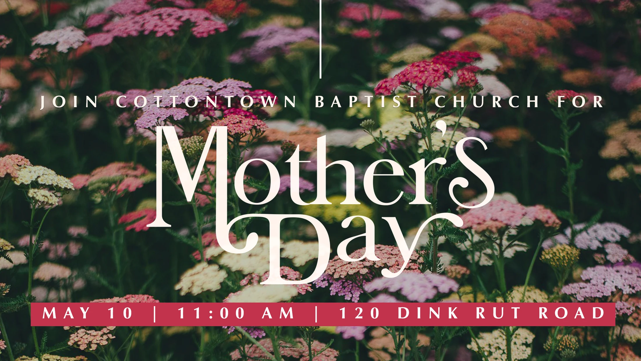 An invitation for Mother's Day at Cottontown Baptist Church on May 10 at 11:00 AM. The background shows a field of colorful pink and white yarrow flowers.