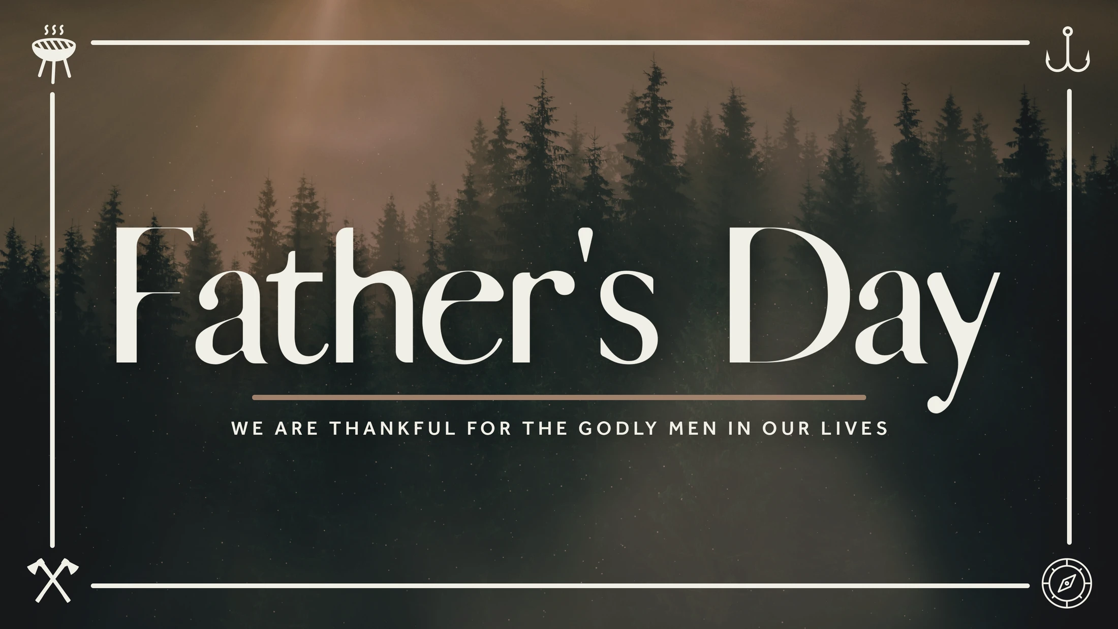 A Father's Day graphic with a forest background. Text reads 'Father's Day. We are thankful for the godly men in our lives.'