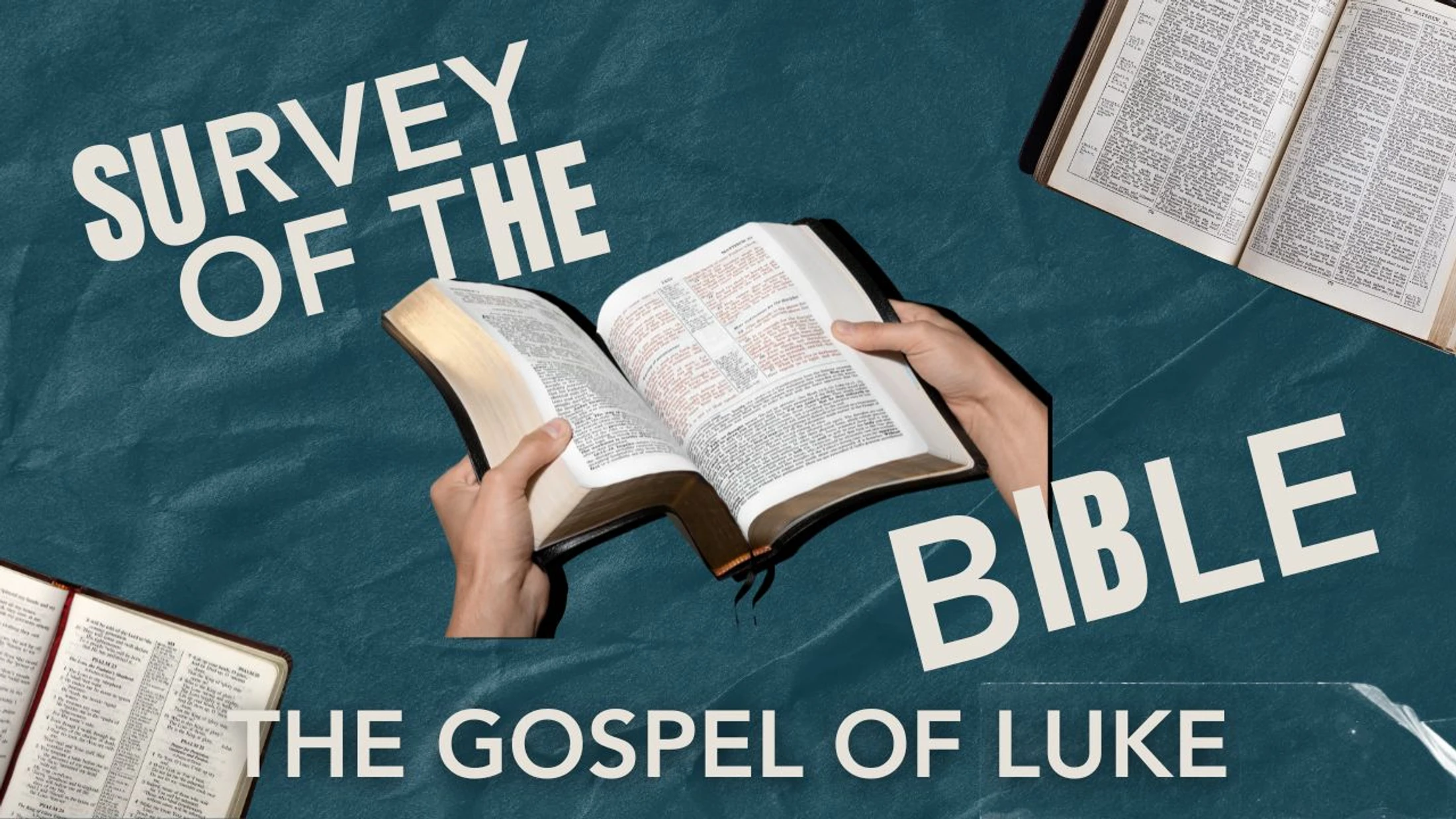 Survey of the Bible - The Gospel of Luke