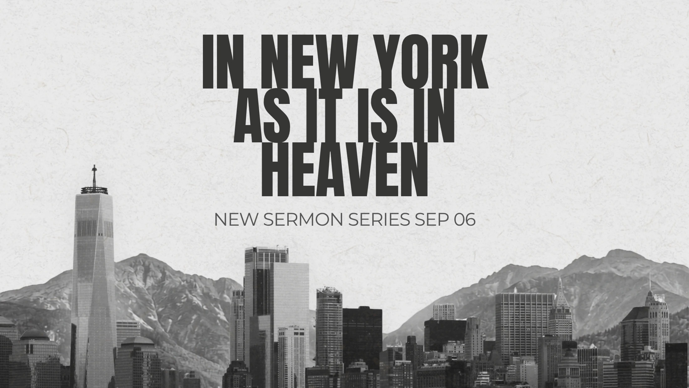 A black and white graphic for a sermon series. Text reads 'In New York As It Is In Heaven' over a composite image of the NYC skyline and mountains.
