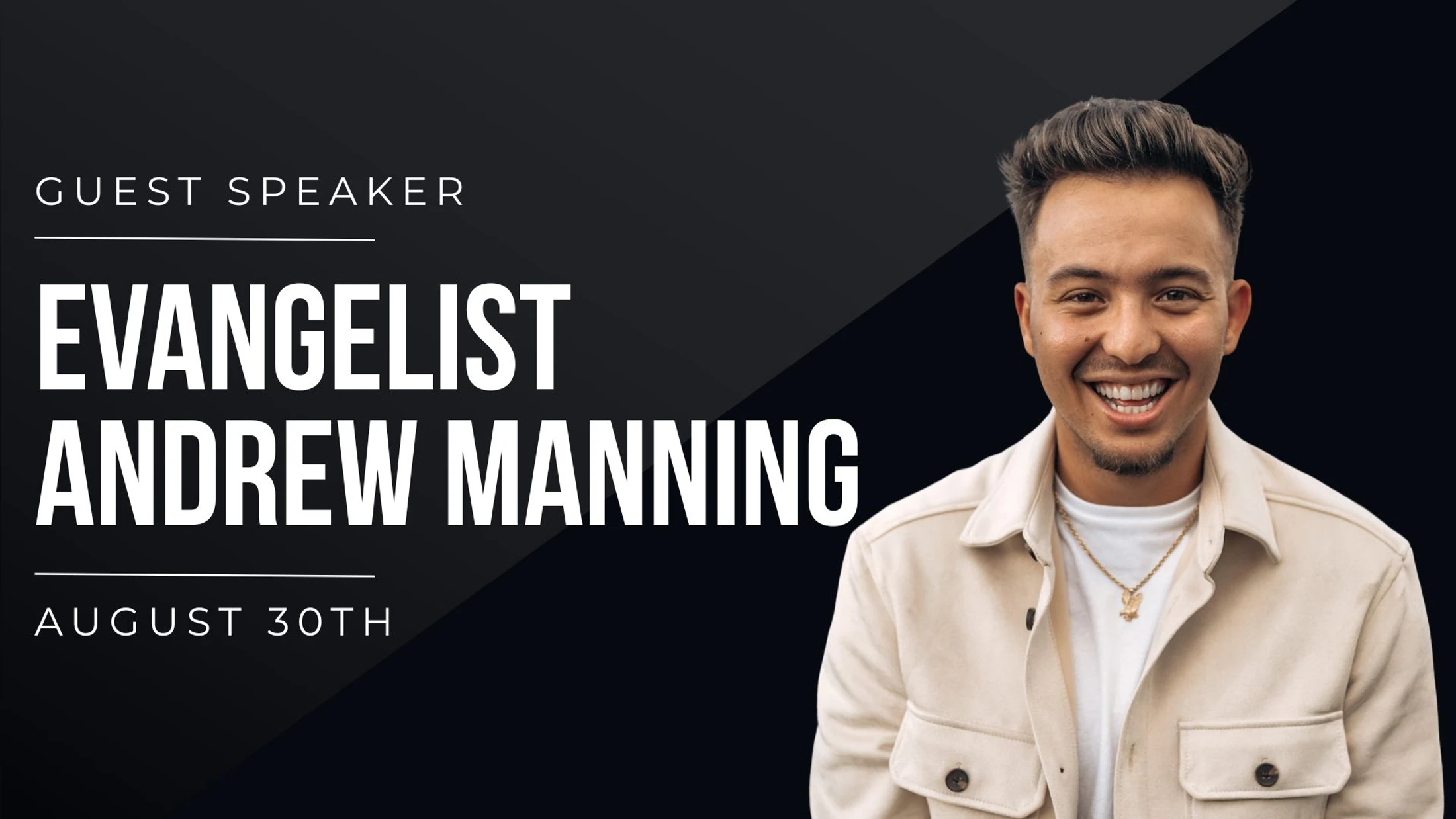 A promotional graphic for an event featuring guest speaker Evangelist Andrew Manning on August 30th, with a smiling photo of the man on the right.