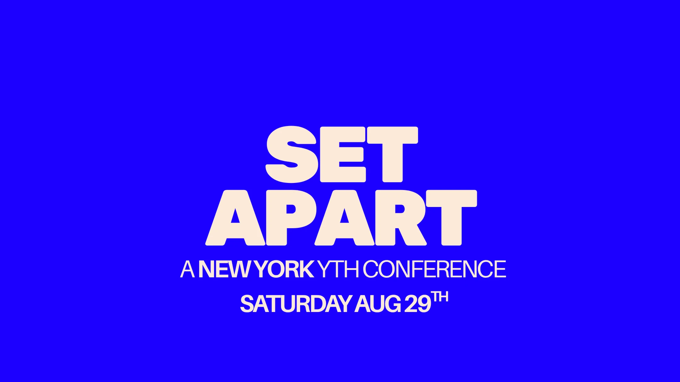 A graphic announcement for an event. Bold, off-white text on a bright blue background reads: 'Set Apart, A New York Yth Conference, Saturday Aug 29th'.