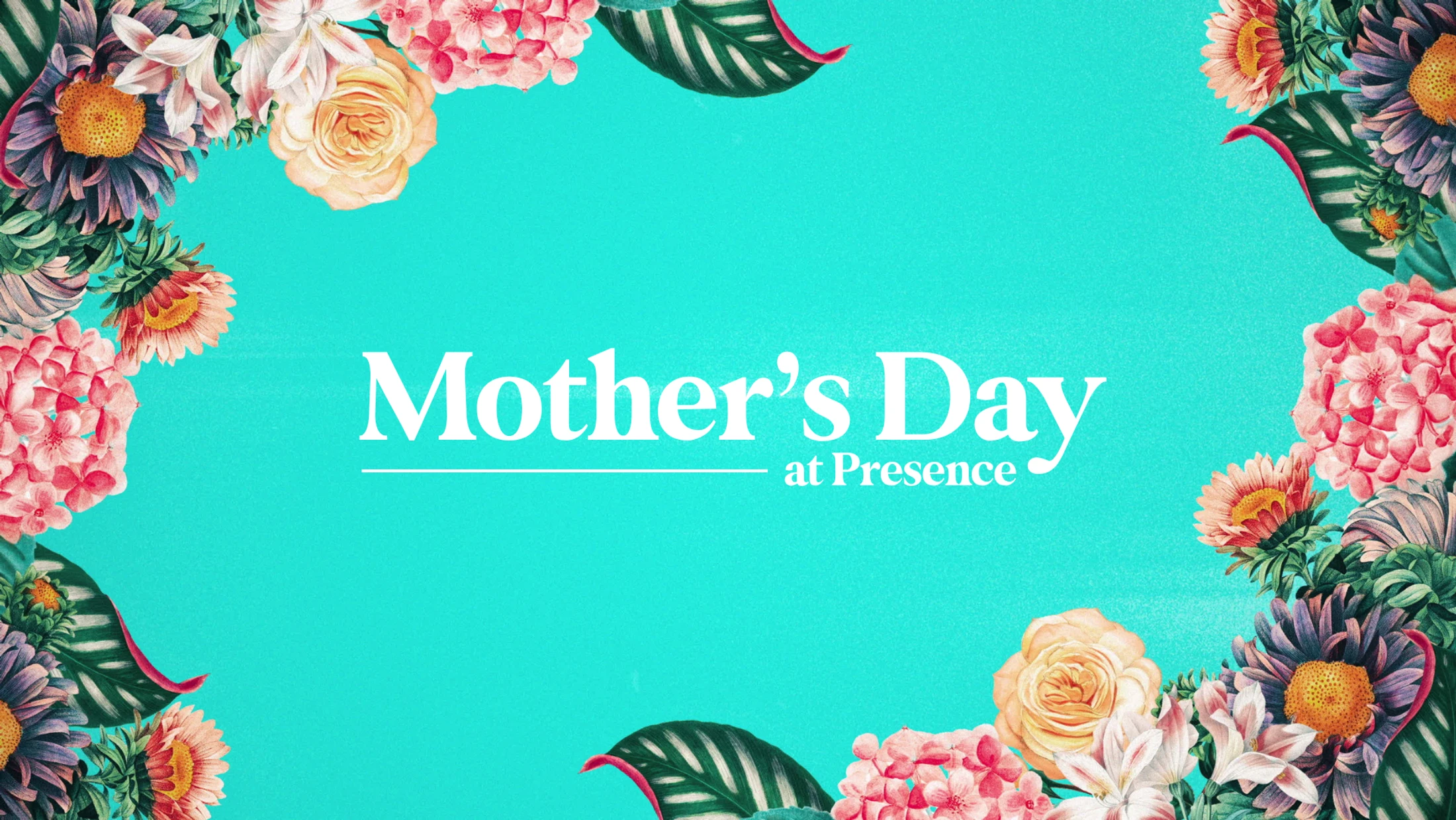Mother's Day at Presence