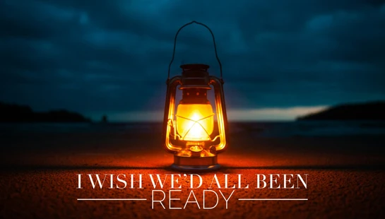 I Wish We'd All Been Ready