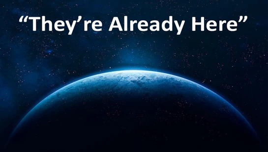 They're Already Here