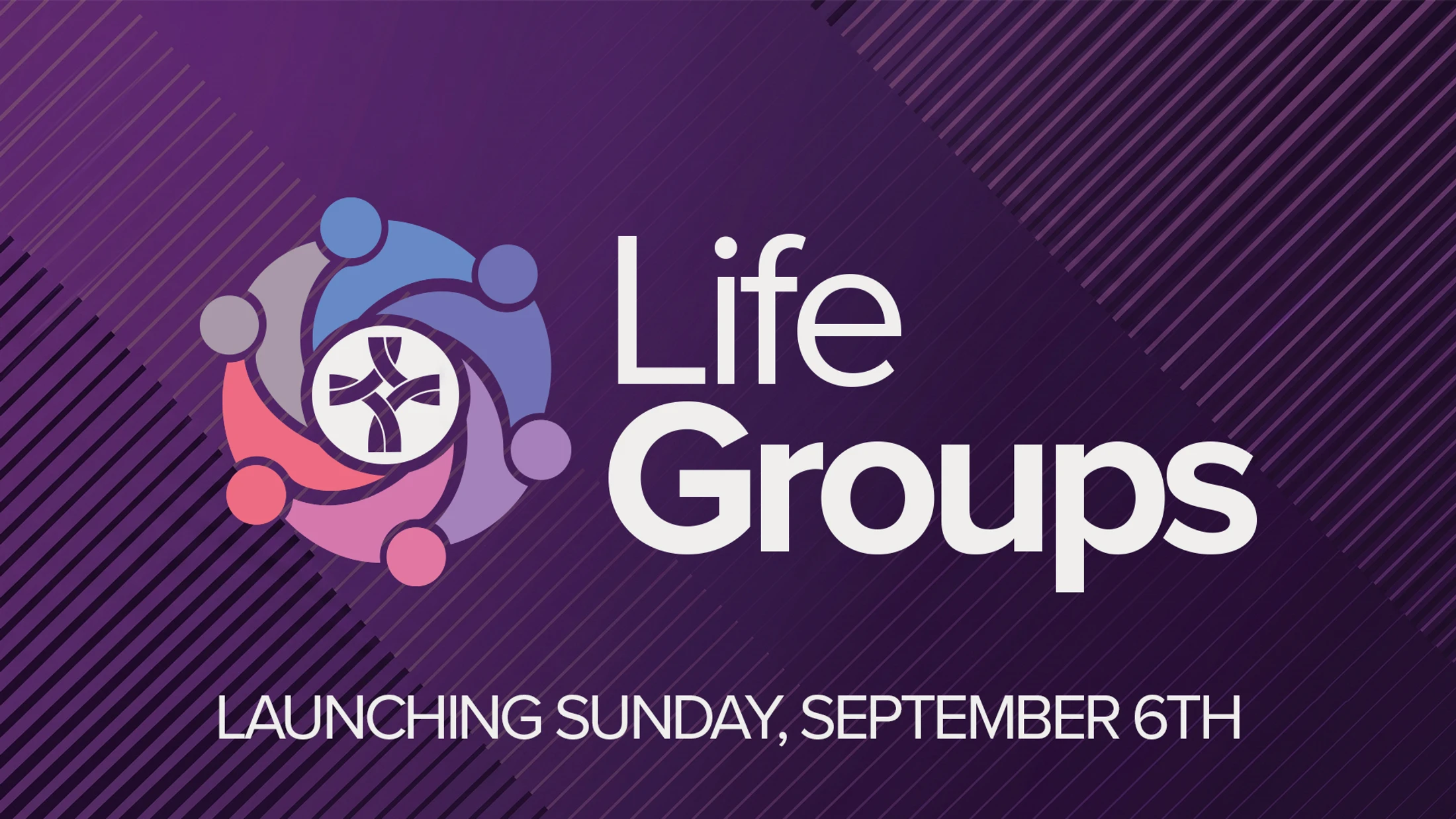 A purple promotional graphic with a colorful circular logo and white text that reads 'Life Groups, Launching Sunday, September 6th'.