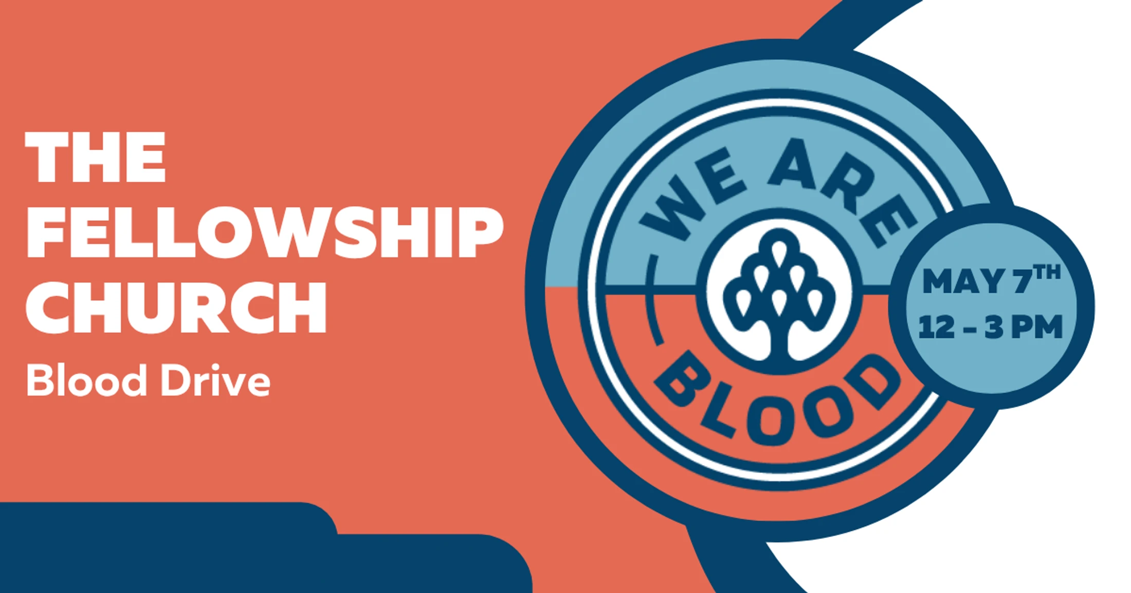 A promotional graphic for The Fellowship Church Blood Drive on May 7th from 12-3 PM. The graphic has an orange and blue color scheme and a 'We Are Blood' logo.