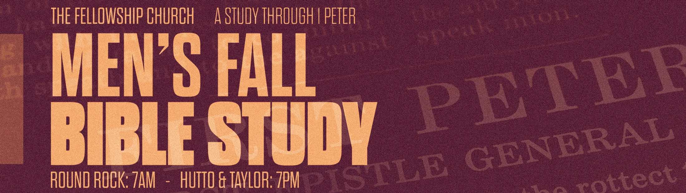 A maroon and orange graphic announcing The Fellowship Church's Men's Fall Bible Study, a study through 1 Peter, with meeting times and locations.