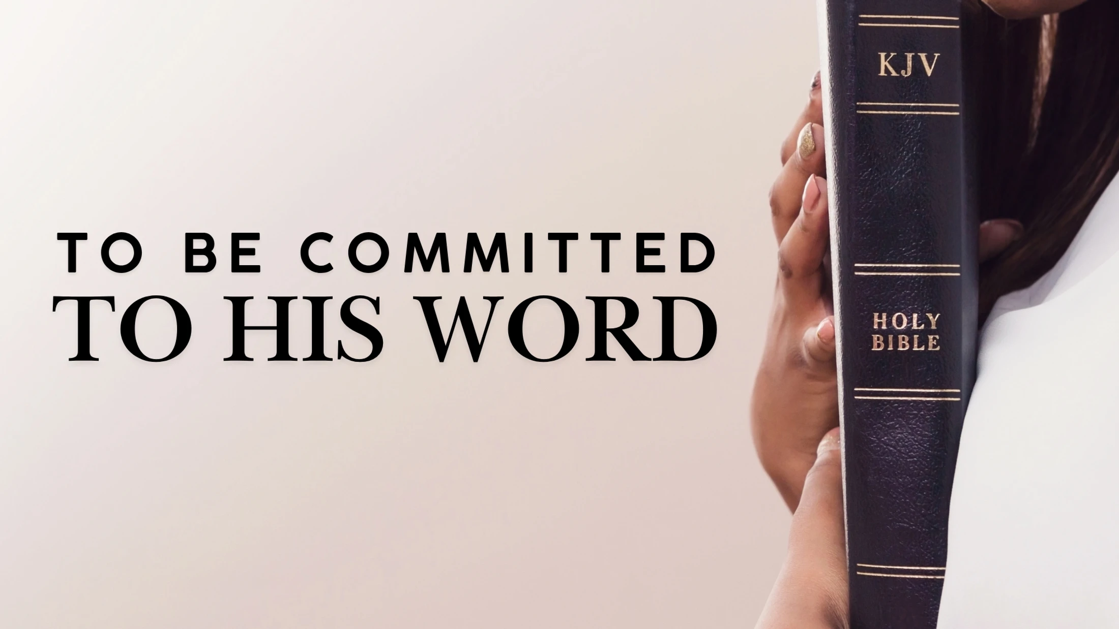 To Be Committed To His Word