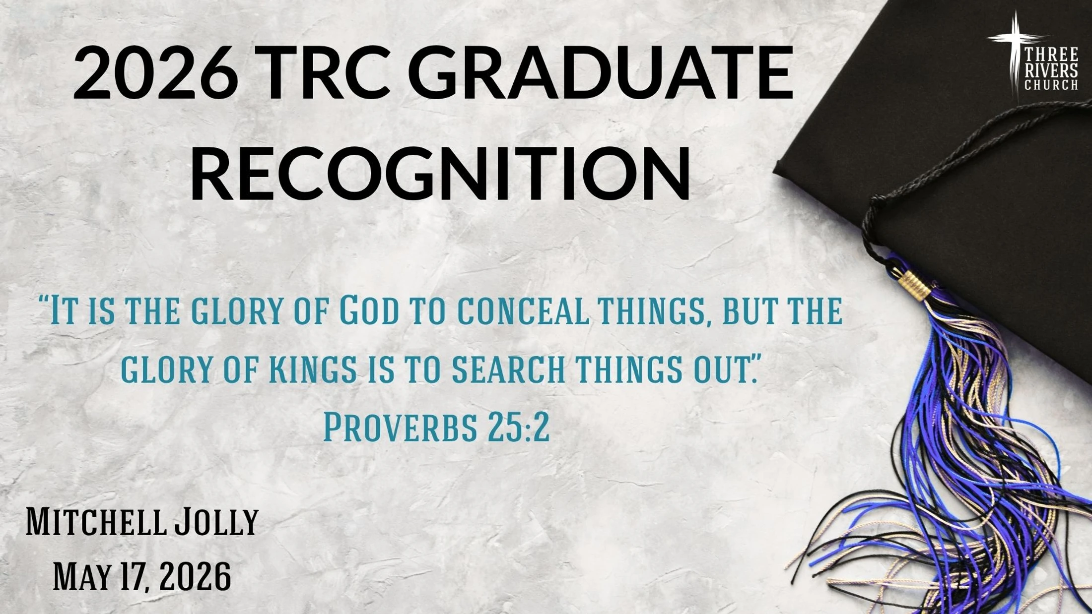 Sermon Notes: Graduate Sunday - Proverbs 25:2
