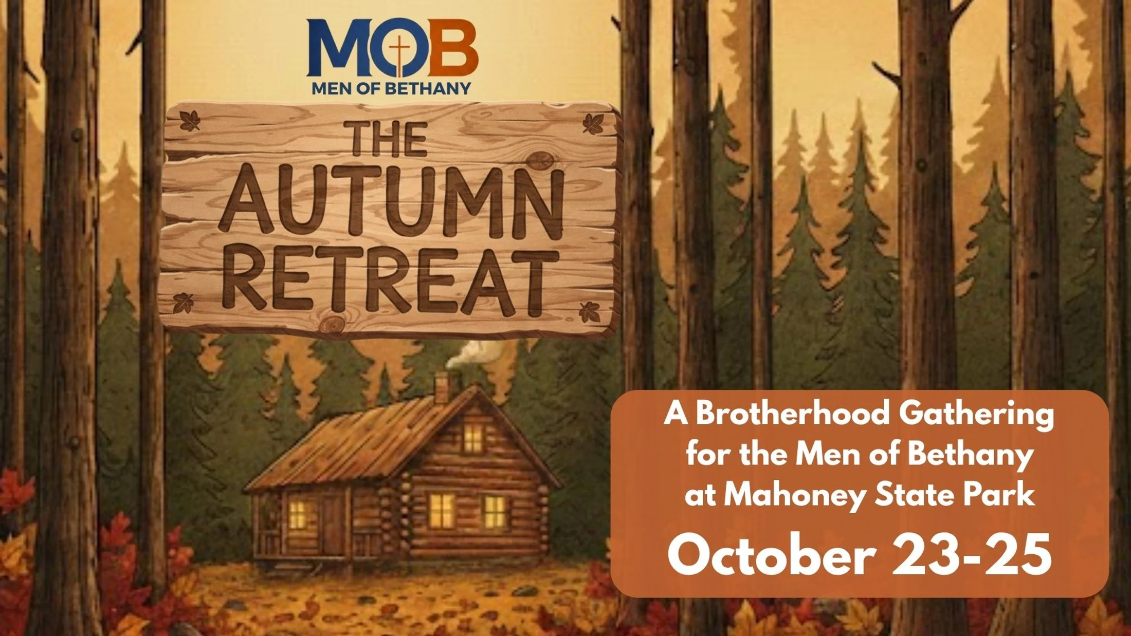 An illustrated announcement for the Men of Bethany Autumn Retreat at Mahoney State Park, October 23-25, showing a log cabin in a forest.