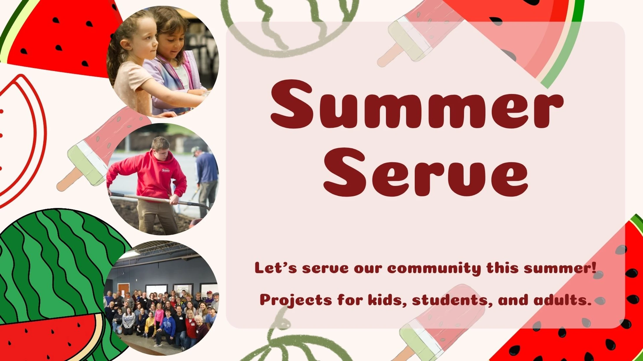 A promotional graphic for a "Summer Serve" event, with watermelon and popsicle illustrations and photos of kids, a teen, and adults volunteering.