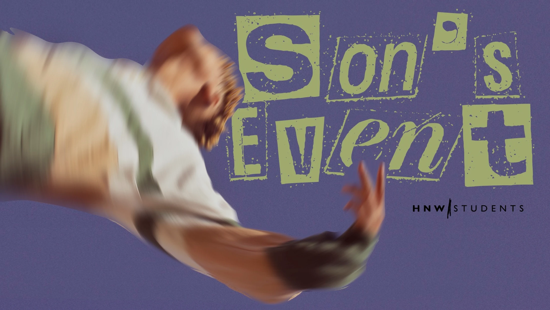 A person in motion blur against a purple background. Green, blocky, distressed text reads 'Son's Event'. The HNW Students logo is in the corner.