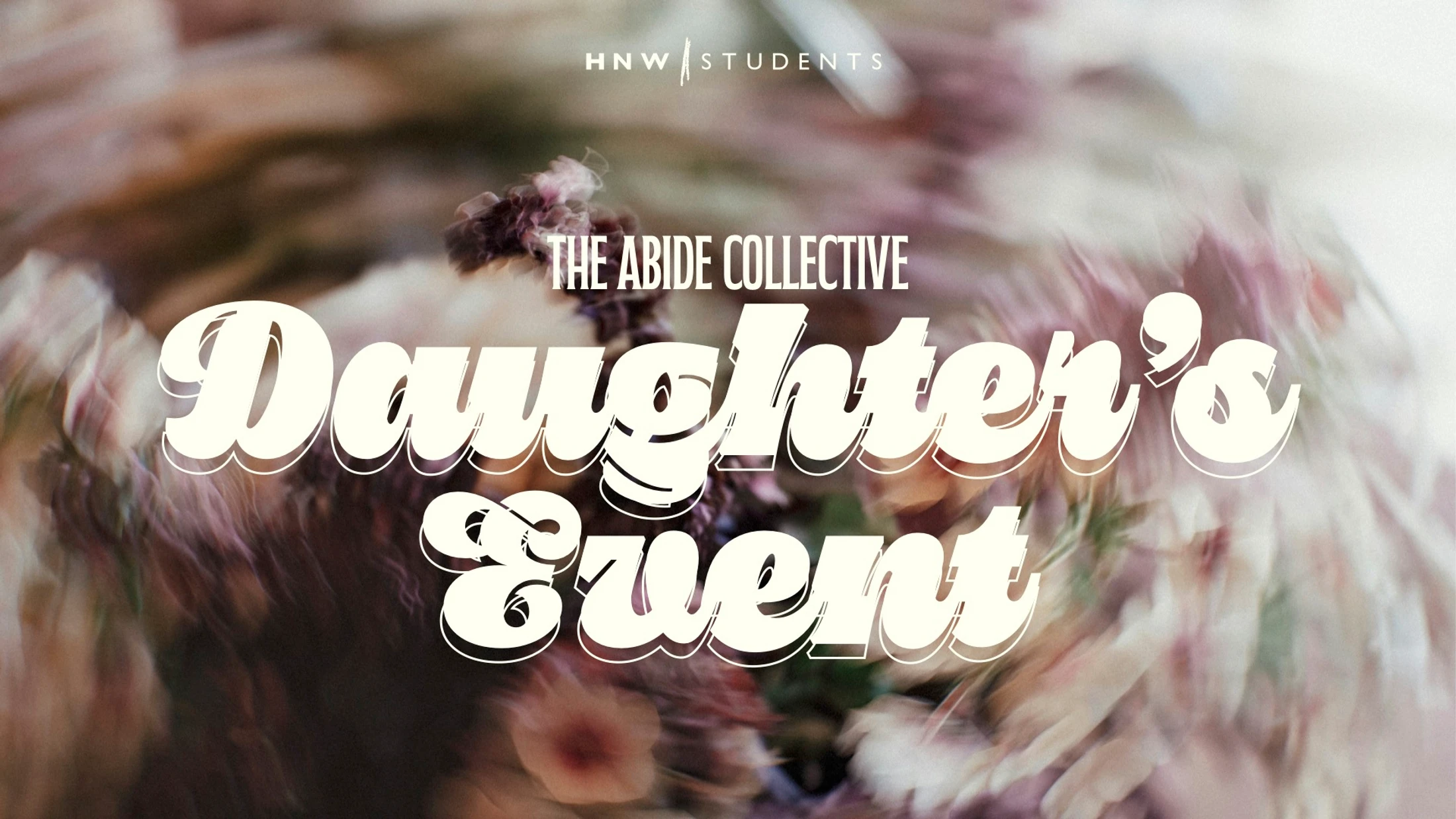 Promotional graphic with stylized, cream-colored text reading "Daughter's Event" over a soft, blurry background of pink and purple flowers.