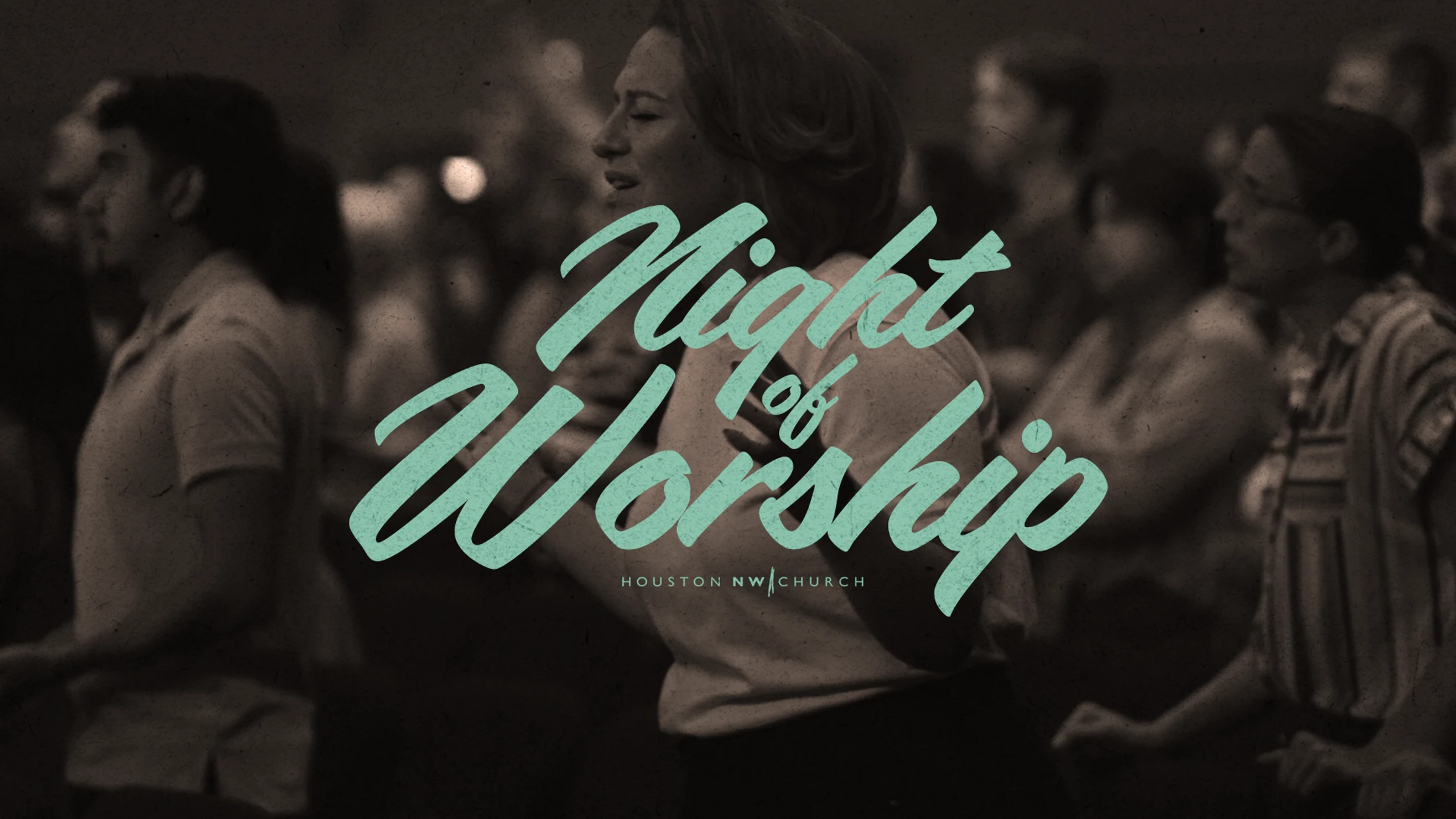 A woman with eyes closed worships in a crowd. Teal script text overlay reads 'Night of Worship, Houston NW Church' over a sepia-toned photo.