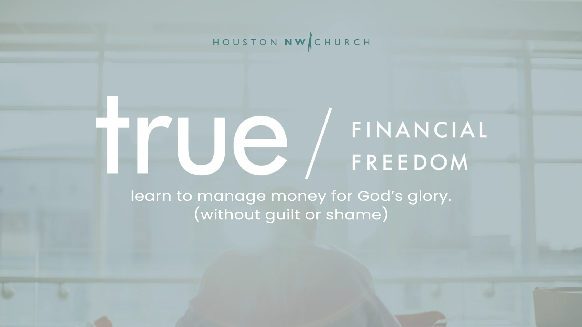 A promotional graphic for a church series titled 'True/Financial Freedom.' Text below reads, 'learn to manage money for God's glory. (without guilt or shame).'