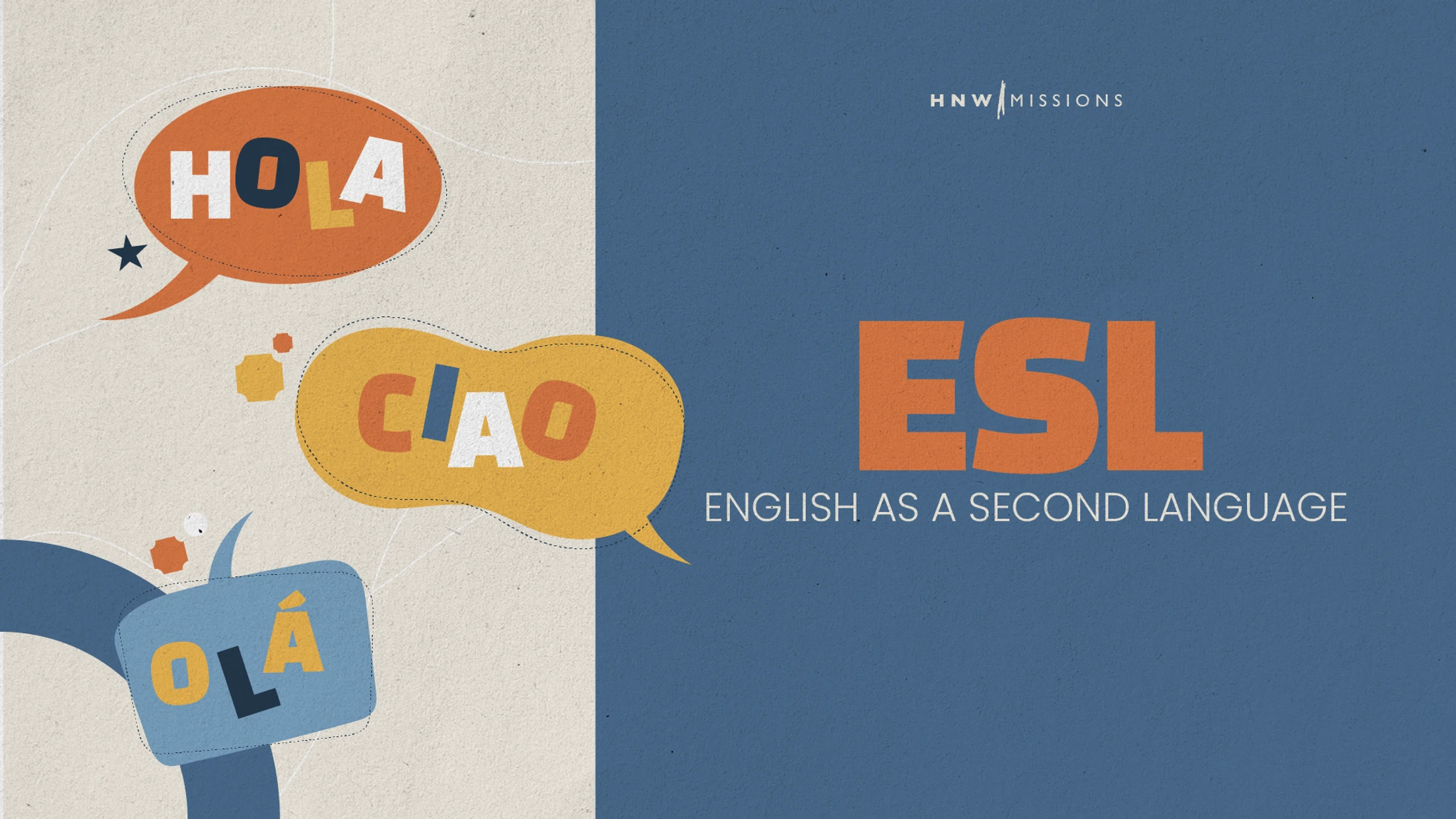 A graphic for an ESL program with speech bubbles saying 'Hola,' 'Ciao,' and 'Olá' and text on the right that reads 'ESL, English as a Second Language.'
