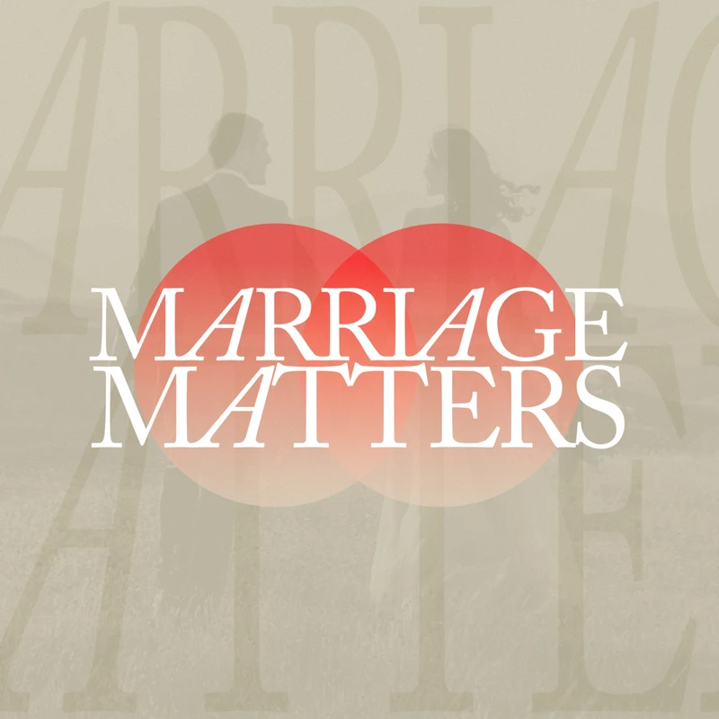 Marriage Matters | Week Seven | Deuteronomy 6: 1-9 , Judges 2: 6-10