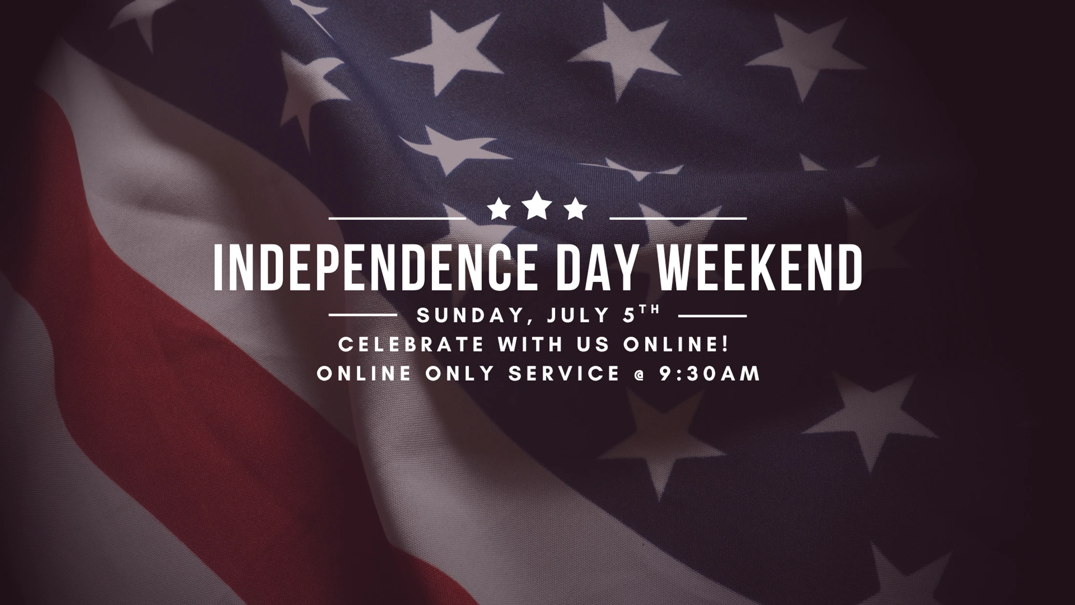 An invitation for an online-only service for Independence Day Weekend on Sunday, July 5th at 9:30 AM, set against a background of the American flag.