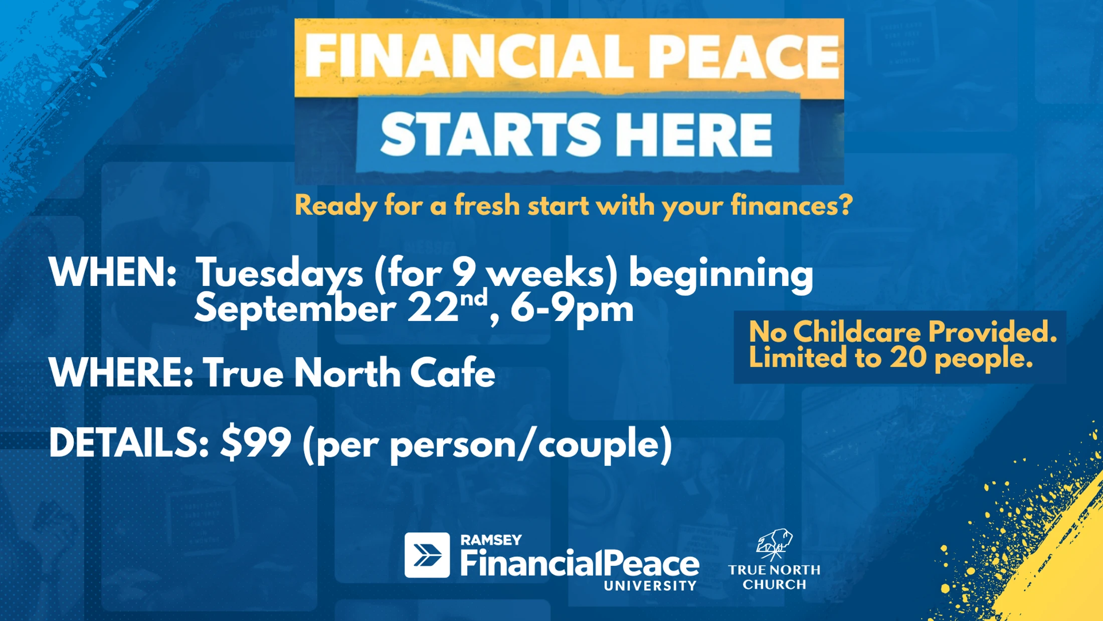 A blue and yellow graphic advertising a Financial Peace University course. Text includes details: Tuesdays starting September 22nd at True North Cafe.