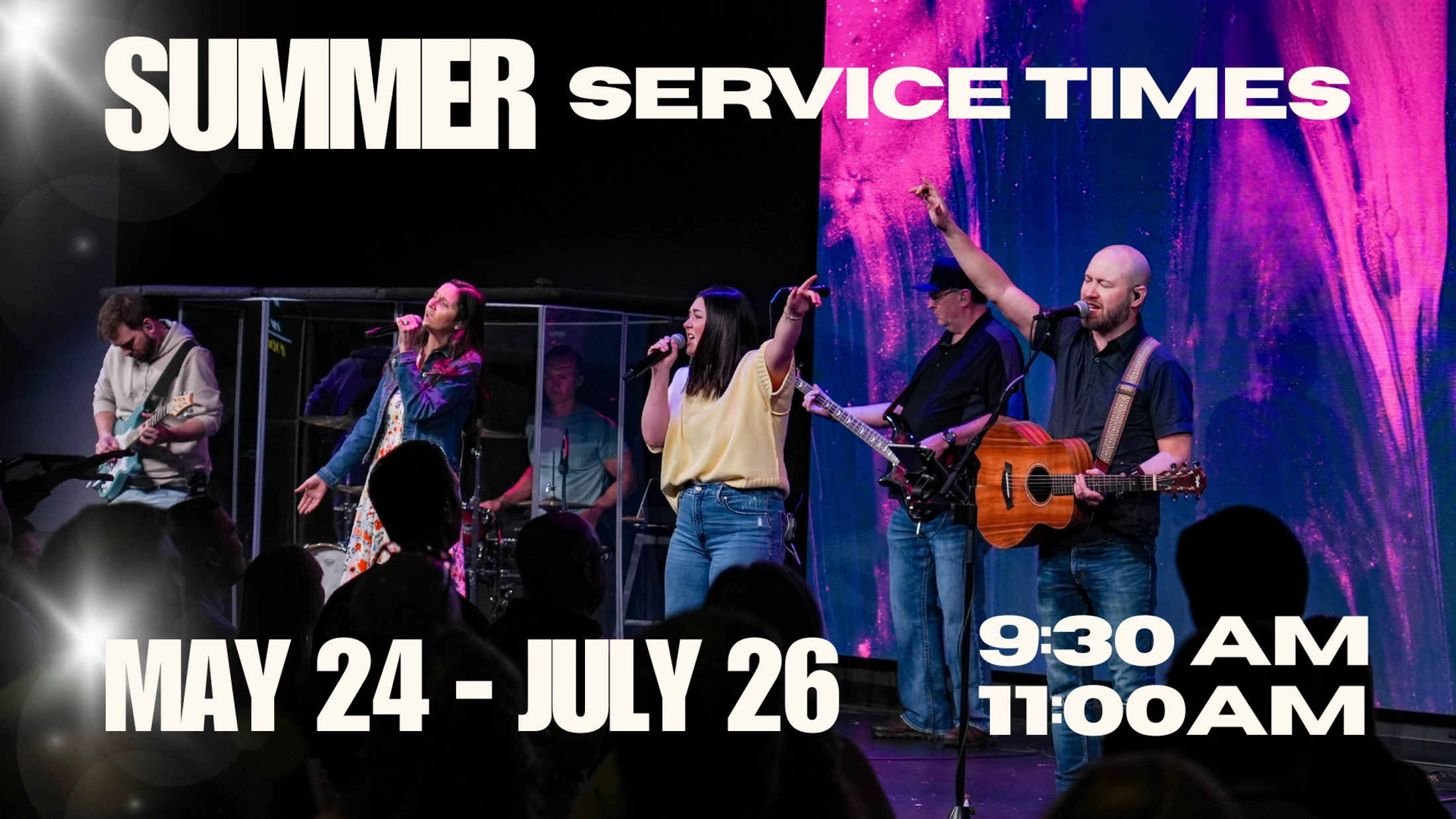 A church worship band performs on stage. Text overlay reads 'Summer Service Times, May 24 - July 26, 9:30 AM, 11:00 AM'.