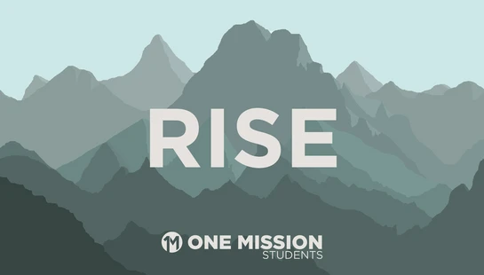 An illustration of layered mountains with the word RISE in bold white text. The One Mission Students logo is at the bottom.