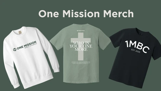 A white sweatshirt, a sage green t-shirt, and a black t-shirt with church branding are displayed on a dark green background under the text 'One Mission Merch'.